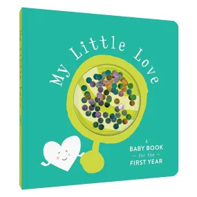 My Little Love: A Baby Book for the First Year